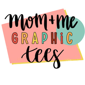 Mom + Me Graphic Tees